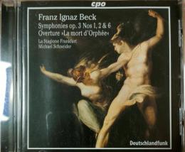 輸入・クラシックＣＤ　　Beck　：　Symphonies　op. 3　Nos １、２ ＆ ６　Overture　〉La　mort　d'Orphee〈