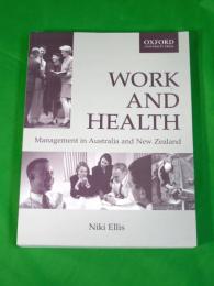 WORK AND HEALTH　（労働と健康：オーストラリアとニュージーランドの組織の健康と安全の管理）