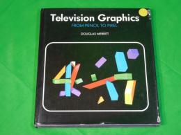 TELEVISION GRAPHICS　FROM PENCIL TO PIXEL