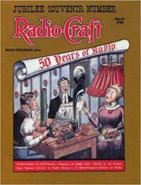 Radio-Craft Vol.9 No.9: 50 Years of Radio : March 1938（ラジオクラフト第9巻、9号:ラジオの50年:1938年3月号）　復刻版