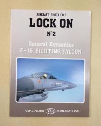 General Dynamics F-16 FIGHTING FALCON (AIRCRAFT PHOTO FILE LOCK ON No.2) 洋書