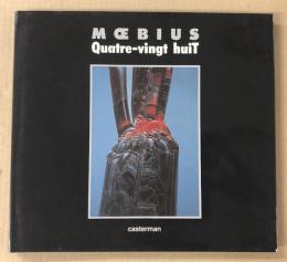 MOEBIUS Quatre-vingt huiT　(メビウス イラスト集　フランス語）