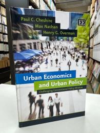 Urban Economics and Urban Policy: Challenging Conventional Policy Wisdom