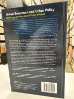Urban Economics and Urban Policy: Challenging Conventional Policy Wisdom