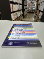 Improving Societal Resilience to Disasters: A Case Study of London’s Transportation System (PoliMI SpringerBriefs) 