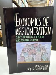 Economics of Agglomeration: Cities, Industrial Location, and Regional Growth
