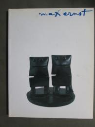 図録　マックス・エルンスト展　彫刻・絵画・写真－シュルレアリスムの宇宙