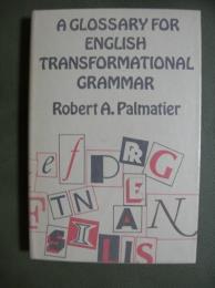 A GLOSSARY FOR ENGLISH TRANSFORMATIONAL GRAMMAR