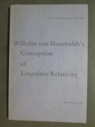 Wilhelm von Humboldt's Conception of Linguistic Relativity