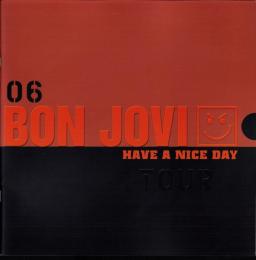 （音楽パンフレット・英文）BON JOVI HAVE A NICE DAY TOUR 06（ボン・ジョヴィ ハヴ・ア・ナイス・デイ ツアー　2006）