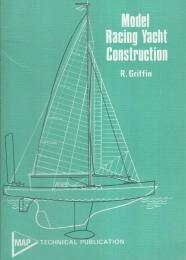 （洋書・英文）Model Racing Yacht Construction（模型レーシングヨットの製作）