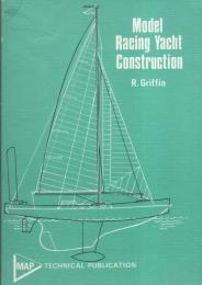 （洋書・英文）Model Racing Yacht Construction（模型レーシングヨットの製作）