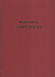 Western Electric AMPLIFIERS（ウェスタン・エレクトリック社のアンプ写真と回路図集）