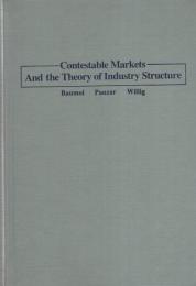 (原書)Contestable Markets and the Theory of Industry Structure（コンテスタビリティ市場と産業構造の理論）