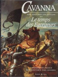 (原書）Le Temps des Egorgeurs 　-Nos Ancetres Les Gaulois-(殺し屋の時代  再発見されたフランスの歴史)