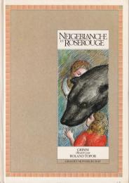（原書）Neigeblanche et Roserouge(グリム童話・ネージュブランシュとロゼルージュ）