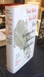 Von Aktie bis Zoll　Ein historisches Lexikon des Geldes　ドイツ語版