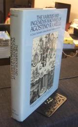 The Various and Ingenious Machines of Agostino Ramelli: A Classic Sixteenth-Century Illustrated Treatise on Technology 英語版