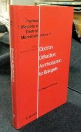 Practical Methods in Electron Microscopy　Volume 12 Electron Diffraction :An Introduction for Biologists 　洋書