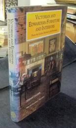 Victorian and Edwardian Furniture and Interiors　From the Gothic Revival to Art Nouveau　洋書