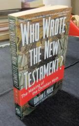Who Wrote the New Testament?: The Making of the Christian Myth　英語版