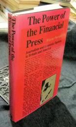 The Power of the Financial Press: Journalism and Economic Opinion in Britain and America　洋書（英語）