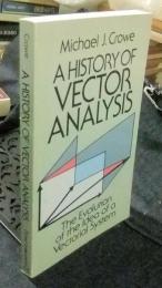 A History of Vector Analysis: The Evolution of the Idea of a Vectorial System (Dover Books on Mathematics)　英語版