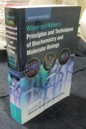 Wilson and Walker's Principles and Techniques of Biochemistry and Molecular Biology EIGHTH EDITION　英語版