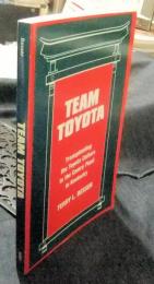 TEAM TOYOTA Transplanting the Toyota Culture to the Camry Plant in Kentucky　英語版