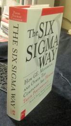 The Six Sigma Way: How Ge, Motorola, and Other Top Companies Are Honing Their Performance　英語版