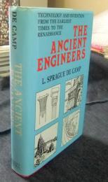 THE ANCIENT ENGINEERS TECHNOLOGY AND INVENTION FROM THE EARLIEST TIMES TO THE RENAUSSANCE 英語版