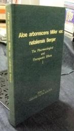 Aloe arborescens Miller var. natalensis Berger The Pharmacological and Therapeutic Efeects Ⅰ英語版