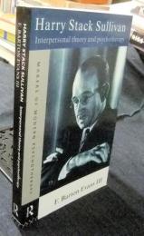 Harry Stack Sullivan: Interpersonal Theory and Psychotherapy (Makers of Modern Psychotherapy)　英語版