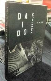 森山大道 オン・ザ・ロード DAIDO MORIYAMA ON THE ROAD
