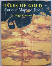 ISLES OF GOLD Antique maps of Japan（金の島日本の古地図）