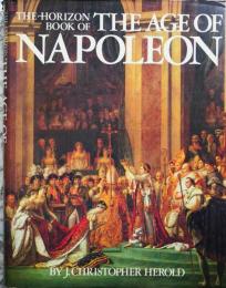 The horizon books of　the age of Napoleon