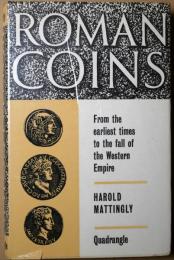 ROMAN COINS  From the times to the fall of the Western Empire