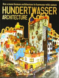 Hundertwasser architecture : for a more human architecture in harmony with nature   フンデルトヴァッサー建築