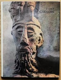 L'art gaulois (La nuit des temps 4)