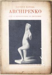 ARCHIPENKO Avec 32 reproductions en phototype