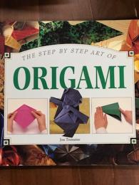 THE STEP BY STEP ART OF ORIGAMI