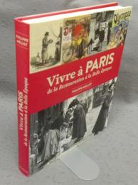 Vivre a Paris: de la restauration a la Belle Epoque