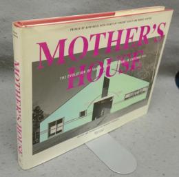 Mother's House: The Evolution of Vanna Venturi's House in Chestnut Hill