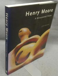 Henry Moore: A Monumental Vision