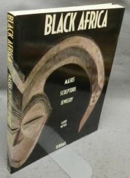 Black Africa: Masks, Sculpture, Jewelry