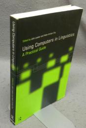 Using Computers in Linguistics: A Practical Guide