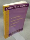 Constructions: A Construction Grammar Approach to Argument Structure (Cognitive Theory of Language and Culture Series)