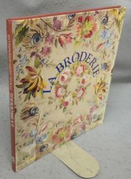 La Broderie: Hisroire & Technique de la broderie libre
