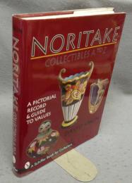 Noritake Collectibles A to Z: A Pictorial Record & Guide to Values: A Schiffer Book for Collectors