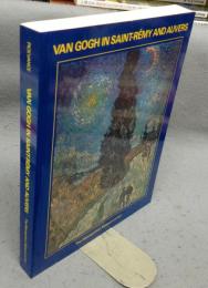 Van Gogh in Saint-Remy and Auvers